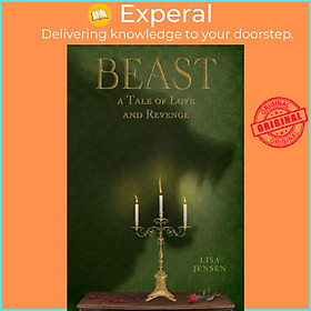 Sách - Beast: A Tale of Love and Revenge by Lisa Jensen (US edition, paperback)