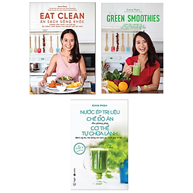 Combo 3 Cuốn Ăn Uống Lành Mạnh Của Emma Phạm: Eat Clean - Ăn Sạch Sống Khỏe + Green Smoothies + Nước Ép Trị Liệu Và Chế Độ Ăn Theo Phương Pháp Cơ Thể Tự Chữa Lành (Tặng Kèm Móc Khóa)