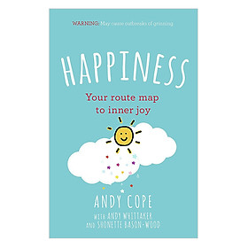 Nơi bán Happiness: Your route-map to inner joy - the joyful and funny self help book that will help transform your life - Giá Từ -1đ