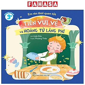 Sách - Em Rèn Thói Quen Tốt - Tiên Vui Vẻ Và Hoàng Tử Lãng Phí