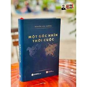 Hình ảnh (Bìa cứng) MỘT GÓC NHÌN THỜI CUỘC – Nguyễn Văn Hưởng -  Viện nghiên cứu Phát triển Phương Đông – NXB CAND