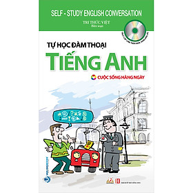 Tự Học Đàm Thoại Tiếng Anh - Cuộc Sống Hằng Ngày Tái Bản