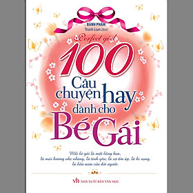 Download sách 100 Câu Chuyện Hay Dành Cho Bé Gái