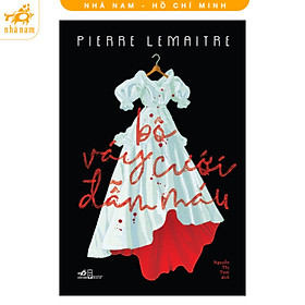 Sách - Bộ váy cưới đẫm máu (Pierre Lemaitre) (Nhã Nam HCM)