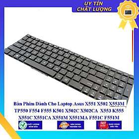 Bàn Phím dùng cho Laptop Asus X551 X502 X553M TP550 F554 F555 K501 X502C X502CA X553 K555 X551C X551CA X551M X551 MA F55 - Hàng Nhập Khẩu New Seal