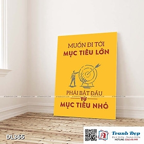 Tranh động lực trang trí phòng làm việc - Muốn đi tới mục tiêu lớn, phải bắt đầu từ mục tiêu nhỏ - v2 - DL365