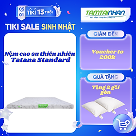 Nệm cao su thiên nhiên Tatana Standard đủ kích thước