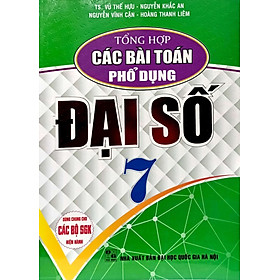 TỔNG HỢP CÁC BÀI TOÁN PHỔ DỤNG ĐẠI SỐ LỚP 7 (BIÊN SOẠN THEO CHƯƠNG TRÌNH GDPT MỚI)