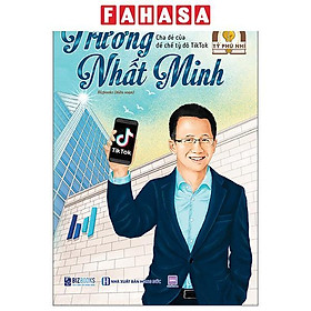 Sách - Ươm Mầm Tỷ Phú Nhí - Trương Nhất Minh - Cha Đẻ Của Đế Chế Tỷ Đô Tiktok (Tái Bản 2025)