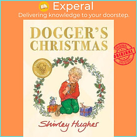 Sách - Dogger's Christmas : A classic seasonal sequel to the beloved Dogger by Shirley Hughes (UK edition, paperback)