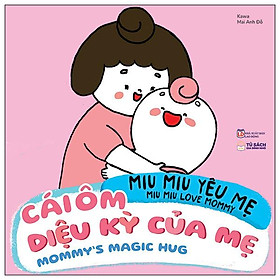 Miu Miu Yêu Mẹ - Miu Miu Love Mommy - Cái Ôm Diệu Kỳ Của Mẹ - Mommy's Magic Hug
