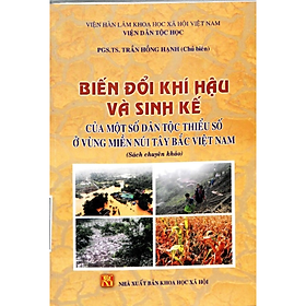 Biến đổi khí hậu và sinh kế của một số dân tộc thiểu số ở vùng miền núi Tây Bắc Việt Nam