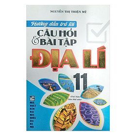 Hướng Dẫn Trả Lời Câu Hỏi Và Bài Tập Địa Lí 11