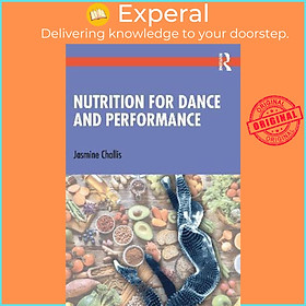 Sách - Nutrition for Dance and Performance by Jasmine Challis (UK edition, paperback)