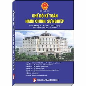 Nơi bán Chế Độ Kế Toán Hành Chính Sự Nghiệp theo Thông Tư 107/2017/TT-BTC - Giá Từ -1đ