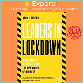 Sách - Leaders in Lockdown : Inside stories of Covid-19 and the new world of bu by Atholl Duncan (UK edition, paperback)