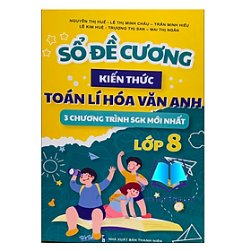 Hình ảnh Sách - Sổ Đề Cương Kiến Thức Toán Lí Hóa Văn Anh Lớp 8 ( 3 chương trình SGK mới nhất )