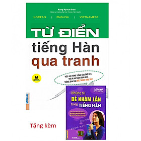 [Download Sách] Từ Điển Tiếng Hàn Qua Tranh Tặng Kèm Những Từ Dễ Nhầm Lẫn Trong Tiếng Hàn