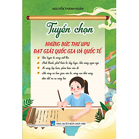 Tuyển chọn những bức thư UPU đạt giải Quốc Gia và Quốc Tế