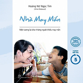 Nhà May Mắn - Một Tương Lai Cho Những Người Thiếu May Mắn - Bản Quyền