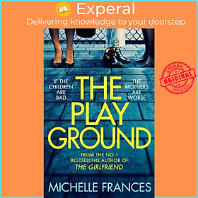 Sách - The Playground - From the number one bestselling author of THE GIRLFR by Michelle Frances (UK edition, paperback)