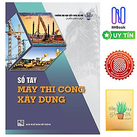  Sổ Tay Máy Thi Công Xây Dựng ( tặng sổ tay)