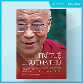 SÁCH - Trí tuệ của sự tha thứ - Tác giả Victor Chan , Đức Đạt Lai Lạt Ma
