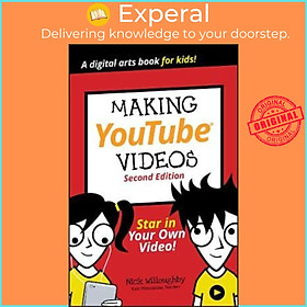 Sách - Making YouTube Videos : Star in Your Own Video! by Nick Willoughby