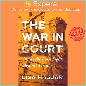 Sách - The War in Court - Inside the Long Fight against Torture by Lisa Hajjar (UK edition, hardcover)