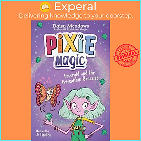 Sách - Pixie Magic: Emerald and the Friendship Bracelet : Book 1 by Daisy Meadows (UK edition, paperback)
