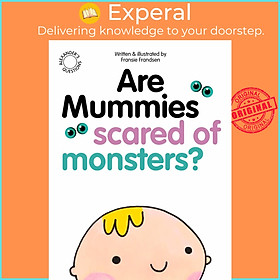 Sách - Are Mummies Scared Of Monsters? by Fransie Frandsen (UK edition, paperback)