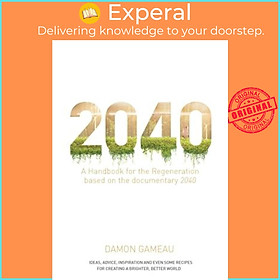 Sách - 2040: A Handbook for the Regeneration by Damon Gameau (paperback)
