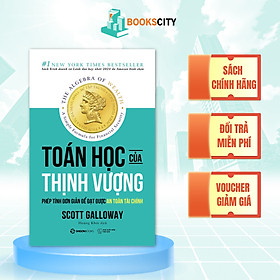Sách - Toán Học Của Thịnh Vượng - The Algebra of Wealth : Phép Tính Đơn Giản Để Đạt Được An Toàn Tài Chính