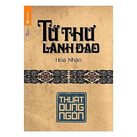 Hình ảnh Sách - Tứ Thư Lãnh Đạo - Thuật Dụng Ngôn (Tái Bản)