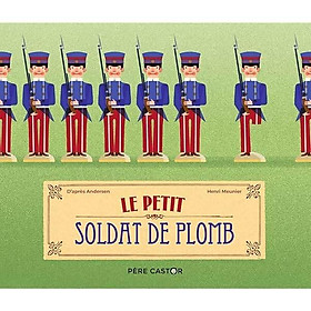 Sách tranh trẻ em tiếng Pháp - Le Petit Soldat De Plomb - Hachette