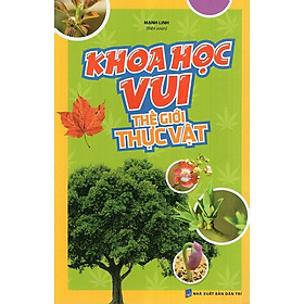 Khoa Học Vui  Thế Giới Thực Vật - Bản Quyền