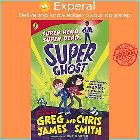 Sách - Super Ghost by Greg James (author),Chris Smith (author),Amy Nguyen (illustrator) (UK edition, Paperback)