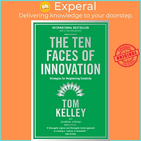 Sách - The Ten Faces of Innovation - Strategies for Heightening Creativity by Tom Kelley (UK edition, paperback)