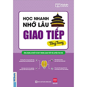 Học Nhanh Nhớ Lâu Giao Tiếp Tiếng Trung - Ứng Dụng Sơ Đồ Tư Duy Trong Giao Tiếp Và Luyện Thi HSK - The King of Book