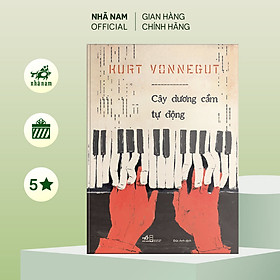 Sách - Cây dương cầm tự động (Kurt Vonnegut) (Nhã Nam Oficial)