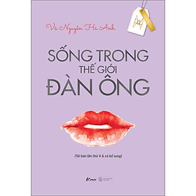 Hình ảnh Sống trong thế giới đàn ông (Tái bản lần thứ 4 & có bổ sung)