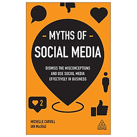 Hình ảnh Myths Of Social Media: Dismiss The Misconceptions And Use Social Media Effectively In Business (Business Myths)