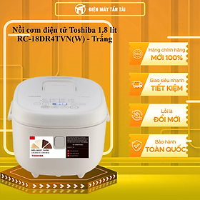 Nồi cơm điện tử Toshiba 1.8 lít RC-18DR4TVN(W) - HÀNG CHÍNH HÃNG - CHỈ GIAO HCM