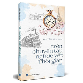 Sách - Trên Chuyến tàu Ngược Vết Thời Gian