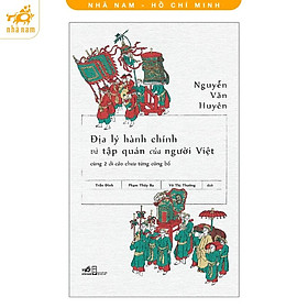 Sách - Địa lý hành chính và tập quán của người Việt (Nhã Nam HCM)