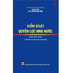 Hình ảnh Kiểm soát quyền lực nhà nước (Sách tham khảo) (Tái bản có sửa chữa, bổ sung) (CUON