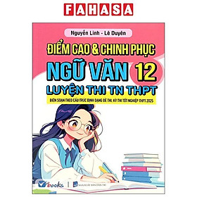 Sách - Điểm Cao Và Chinh Phục Ngữ Văn 12 Luyện Thi TN THPT