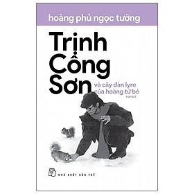 Trịnh Công Sơn Và Cây Đàn Lyre Của Hoàng Tử Bé - Bản Quyền