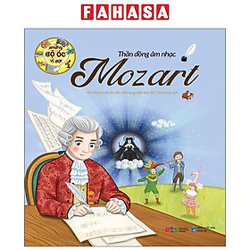 Những Bộ Óc Vĩ Đại - Thần Đồng Âm Nhạc Mozart (Tái Bản 2023)