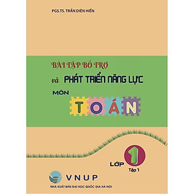 Bài tập Bổ trợ - Phát triển năng lực Toán lớp 1 - tập 1